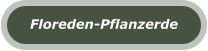 Floreden-Pflanzerde