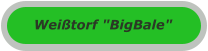 Weitorf "BigBale"