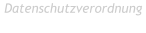 Datenschutzverordnung  Datenschutzverordnung